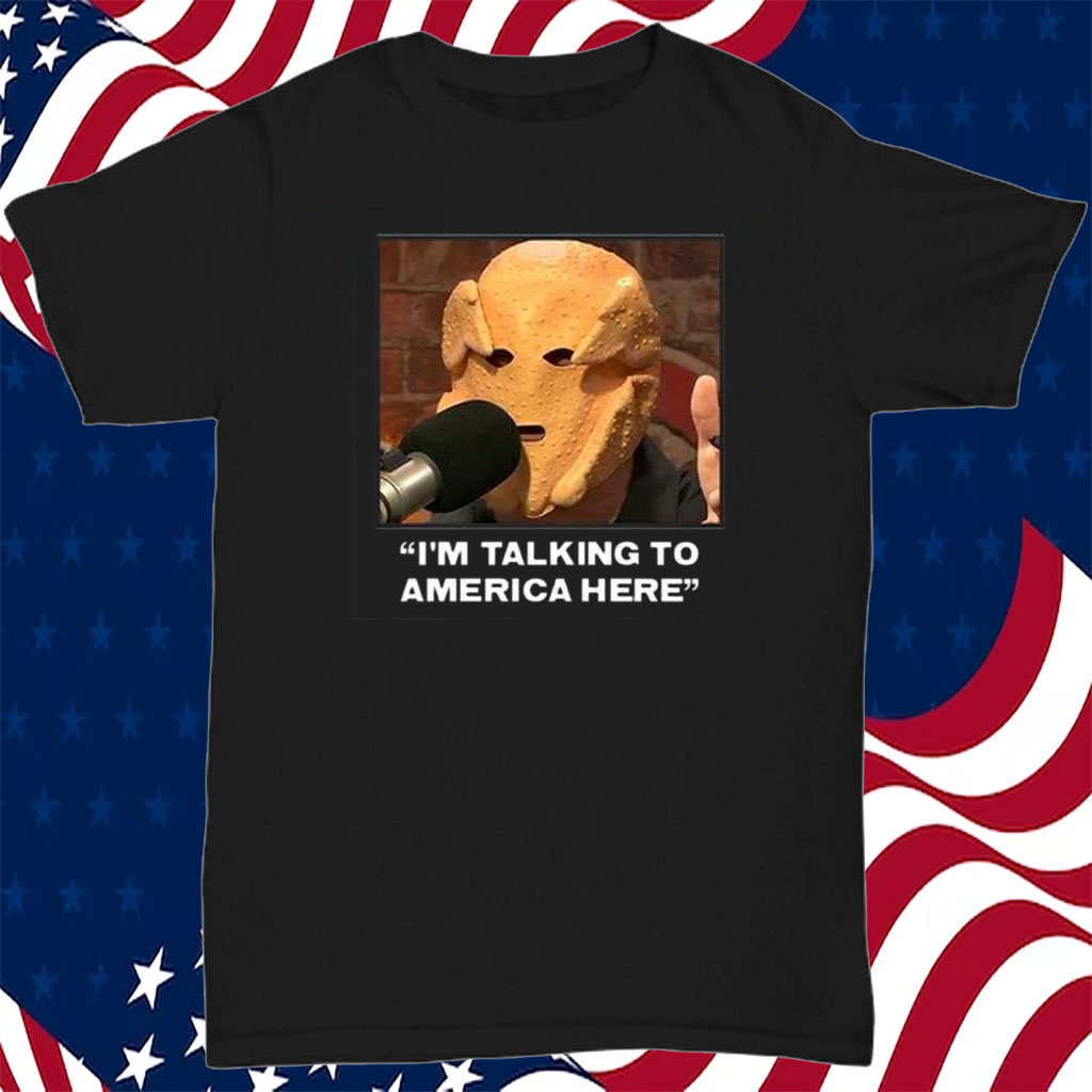 The Ffballers I'm Talking To America Here Shirt