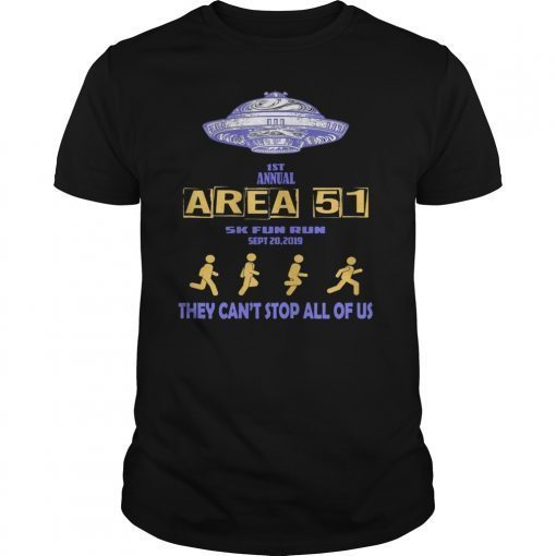 1ST Annual Area 51 5K Fun Run They Cant Stop Us All UFO Tee Shirt