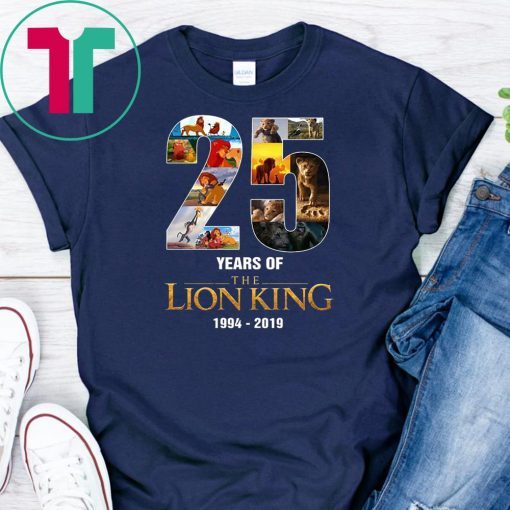 25 years of the lion king 1994-2019 shirt