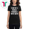 5 Out Of 4 People Struggle With Math Funny Tshirt Gift