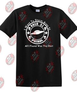 Alien Storm Area 51 Found Nothing T Shirt Tee