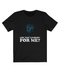 Are You Looking For Me Unisex Jersey Short Sleeve Tee