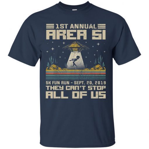 Area 51 5K Fun Run 1st Annual They Can’t Stop Us All Tshirt