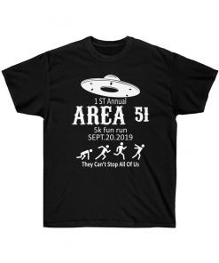 Area 51 5K Fun Run They Can't Stop All Of Us Tshirt Alien Ufo Vintage Retro space Shirt. Storm Area 51 Tshirt