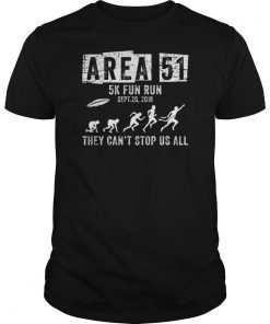 Area 51 5K Fun Run They Can't Stop Us All Gift T-Shirt