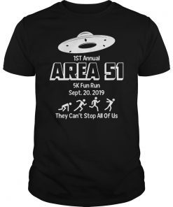 Area 51 5K Fun Run they can't stop all of us T-Shirt