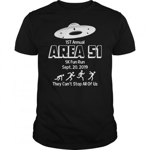 Area 51 5K Fun Run they can't stop all of us T-Shirt