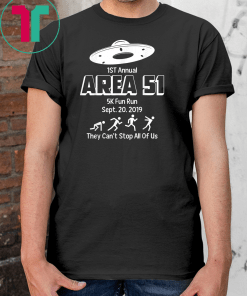 Area 51 5K Fun Run they can't stop all of us Unisex T-Shirt