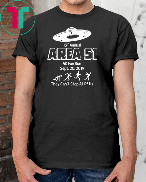 Area 51 5K Fun Run they can't stop all of us Unisex T-Shirt