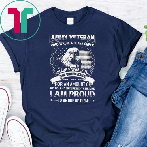 Army veteran who wrote a blank check made payable to the united states shirt