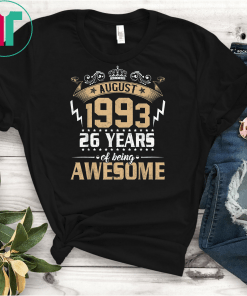 Awesome Since August 1993 TShirt 26 Years Old Birthday Gift Tee Shirt