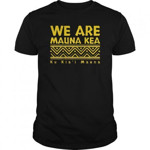 BACK DESIGN Tribal We Are Mauna Kea Ku Kia'i Mauna T-Shirt