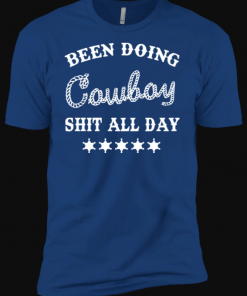 Been Doing Cowboy Shit All Day T-Shirt