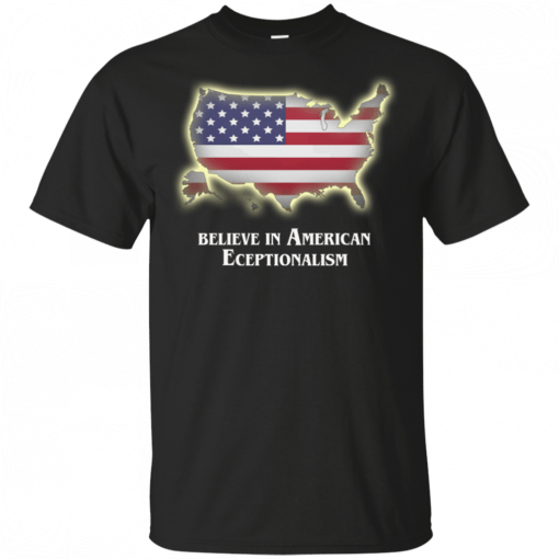 Believe in American Exceptionalism T-Shirt