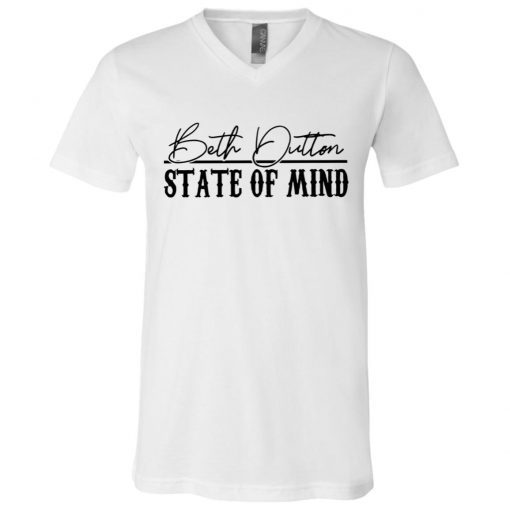 Beth Dutton State of Mind V-Neck T-Shirt