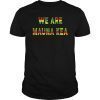 Big Island Hawaii Hibiscus WE ARE Mauna Kea T-Shirt