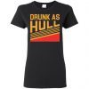 Brett Hull Drunk As Hull Ladies Women T-Shirt