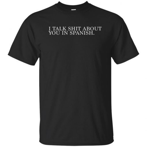 Camila I Talk Shit About You In Spanish T-Shirt