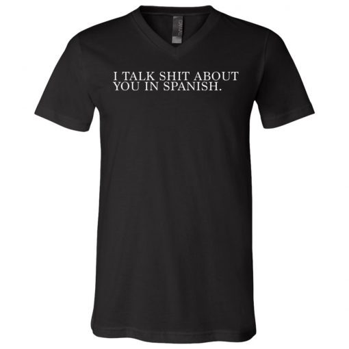 Camila I Talk Shit About You In Spanish V-Neck T-Shirt