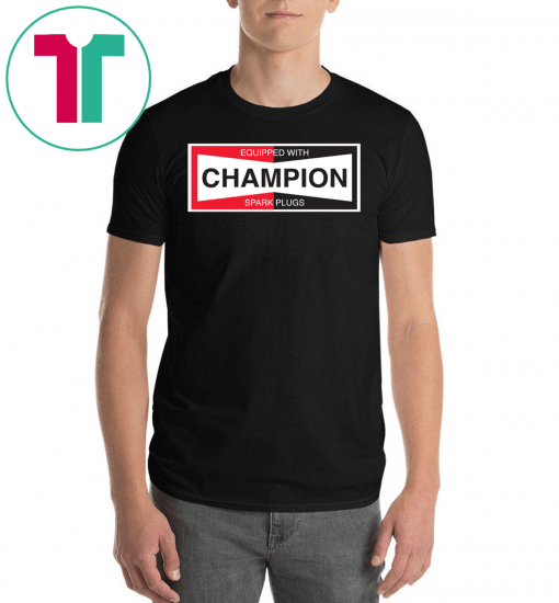 Champion Spark Plug Unisex Gift T-Shirt