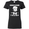 Chingue Su Madre Trump Ladies Women T-Shirt