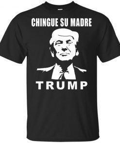 Chingue Su Madre Trump Youth Kids T-Shirt