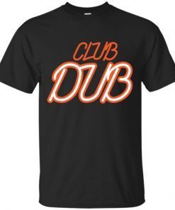 Club Dub T-Shirts