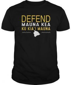 DEFEND Mauna Kea Tshirt Protect Defend Kanaka Maoli Kea Gift T-Shirt