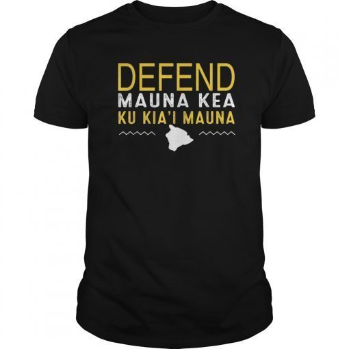 DEFEND Mauna Kea Tshirt Protect Defend Kanaka Maoli Kea Gift T-Shirt