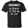 #DGFAMILY The Original The Only One The First shirt