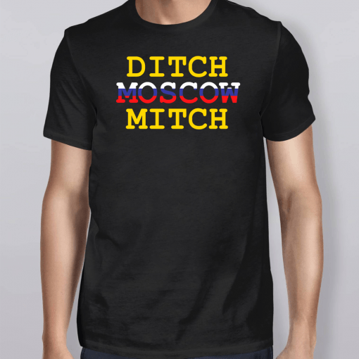 Ditch Moscow Mitch Russian Puppet Vote Him Out 2020 Shirt