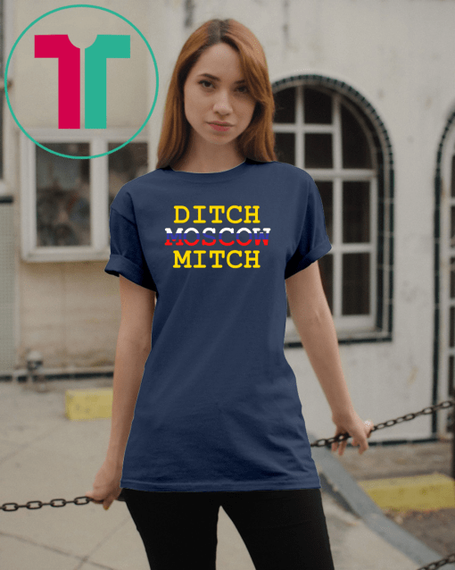 Ditch Moscow Mitch Russian Puppet Vote Him Out 2020 Shirt