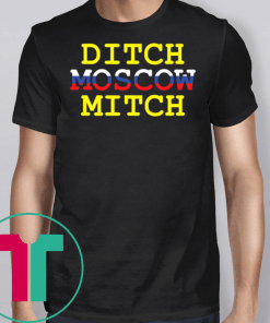 Ditch Moscow Mitch Russian Puppet Vote Him Out 2020 T-Shirts