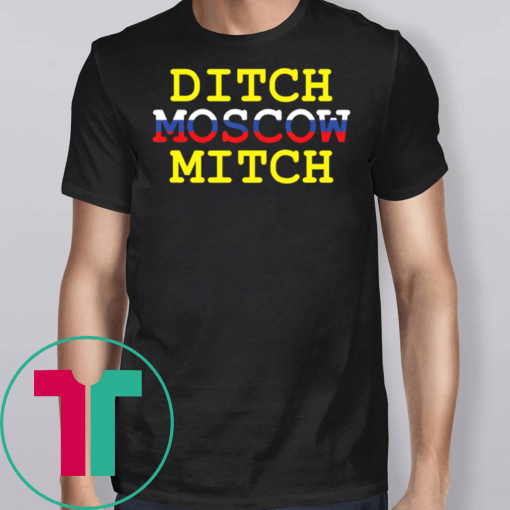 Ditch Moscow Mitch Russian Puppet Vote Him Out 2020 T-Shirts