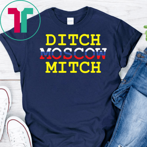 Ditch Moscow Mitch Russian Puppet Vote Him Out 2020 T-Shirts