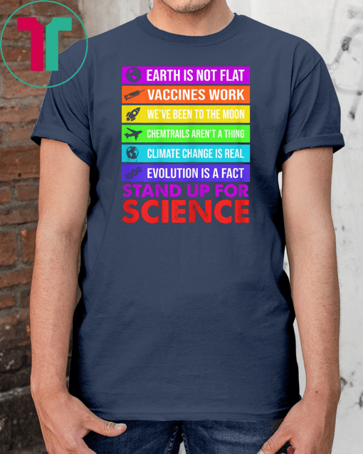 Earth Is Not Flat Stand Up For Science Earth Day T-Shirt