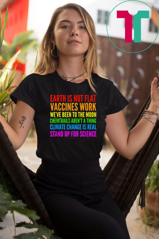 Earth Is Not Flat T-Shirt Stand Up For Science Teacher Tee Shirt