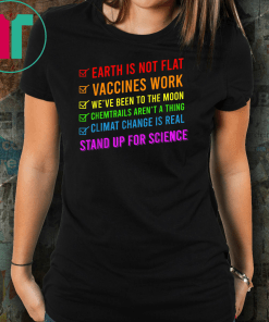 Earth is Not Flat Vaccines Work Stand Up For Science Teacher Classsic Gift T-Shirt