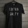 Extra Salty Womens T-shirt