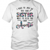 FLORAL I USED TO JUST BE THE COOL SISTER NOW I'M ALSO THE COOL AUNTIE SHIRT