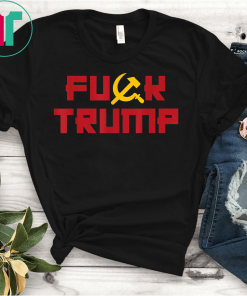 FUCK TRUMP T-Shirt Hammer Sickle USSR Soviet Anti 45 Meme