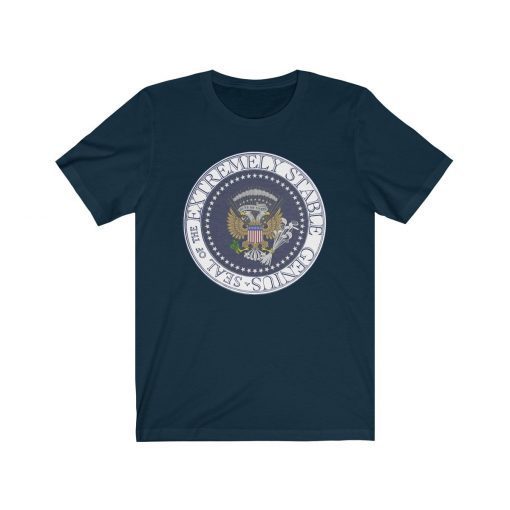 Fake Presidential Seal, Parody Presidential Seal, Anti Trump Shirt, Funny, Extremely Stable Genius, Charles Leazott