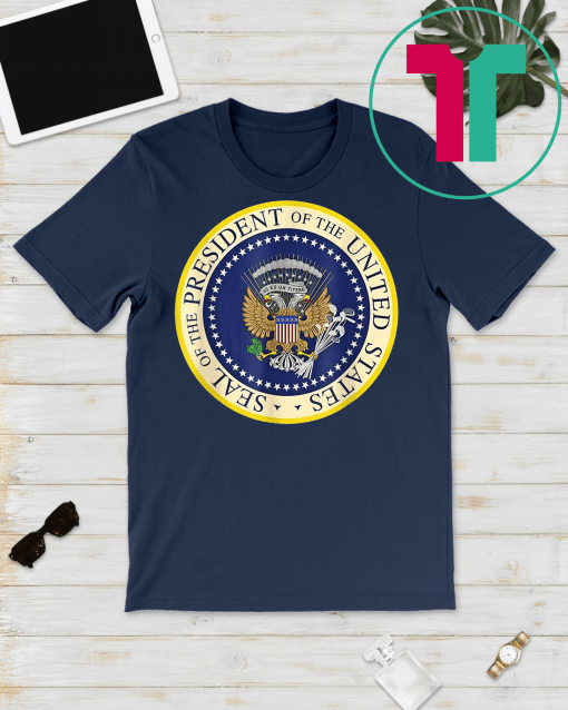 Fake Presidential Seal Shirt Trump Altered Seal T-Shirt One Term Donnie Merchandise Funny Gift T-Shirt