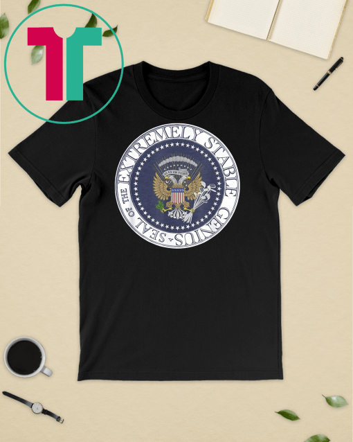 Fake Presidential Seal Trump Parody Extremely Stable Genius T-Shirt
