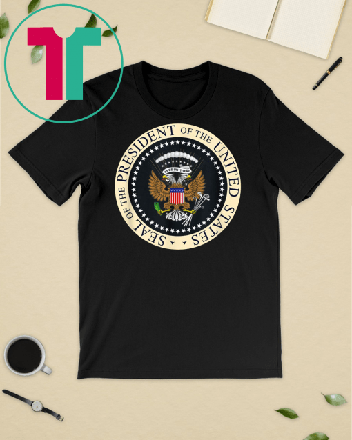 Fake Presidential Seal of the President of the United States T-Shirt One Term Donnie Merchandise Funny Gift T-Shirt