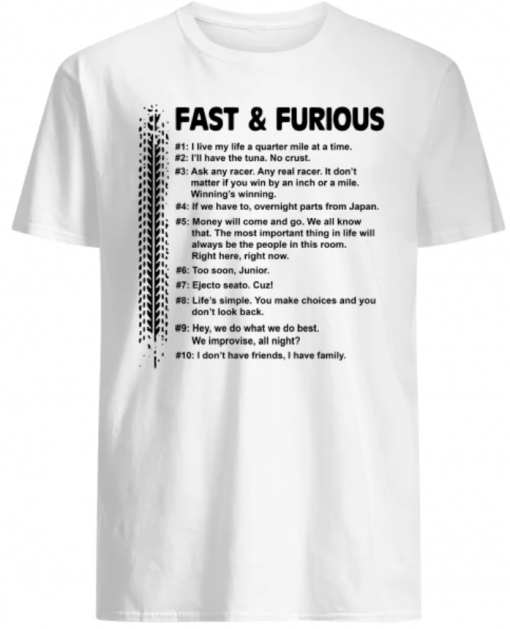 Fast and Furious I live my life a quarter mile at a time shirt