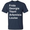 Frida Georgia Yayoi Artemisia Louise shirts