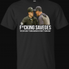 Fucking Savages My Guys Are Savages In That Box Shirt