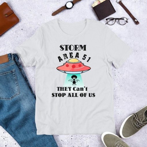 Funny Area 51 T-Shirt, Storm Area 51 Let's See Them Aliens, They Can't Stop All Of Us, Funny Area 51 Raid Meme T shirt, Alien UFO T-Shirt