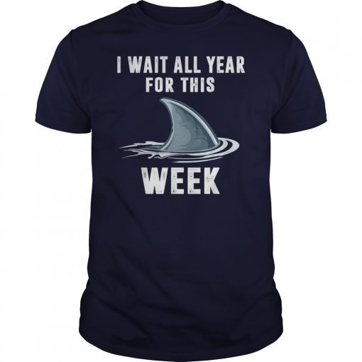 Funny Shark Lives Matter I Wait All Year For The Week T-Shirts